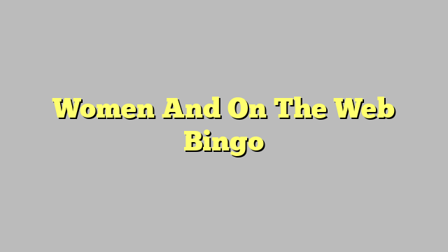 Women And On The Web Bingo