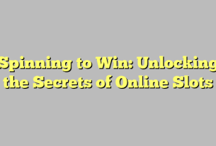 Spinning to Win: Unlocking the Secrets of Online Slots