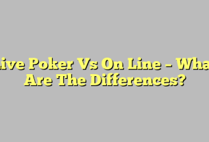 Live Poker Vs On Line – What Are The Differences?