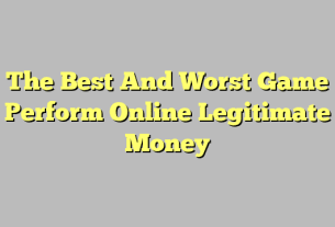 The Best And Worst Game Perform Online Legitimate Money