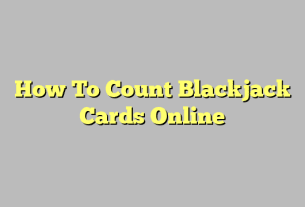 How To Count Blackjack Cards Online